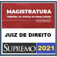 TJ MG - Juiz de Direito - (SUPREMO 2021.2) Tribunal de Justiça de Minas Gerais